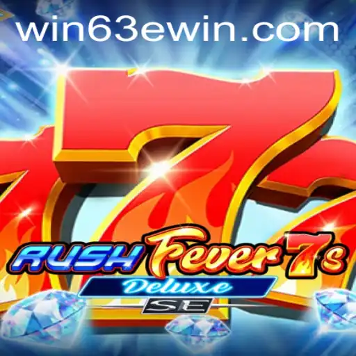 RushFever7sDeluxeSE: An Exciting Journey to Winning 63E